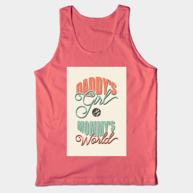 Daddys girl and mommy's world Tank Top by nektarinchen